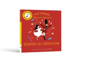 Książka dla dzieci Moje Pierwsze Muzyczne Opowieści. Dziadek do Orzechów 12 m+ Api Papi