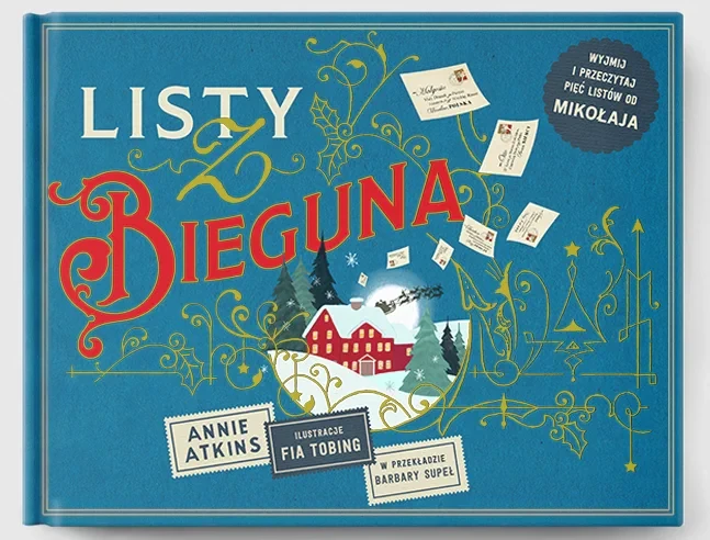 Książka dla dzieci „Listy z Bieguna” – Api Papi, Annie Atkins, pięć listów od Świętego Mikołaja